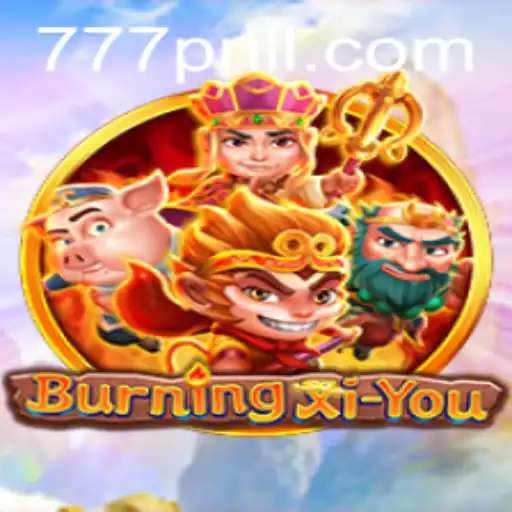 Unveiling the Mystical World of BurningXiYou: Adventure Awaits