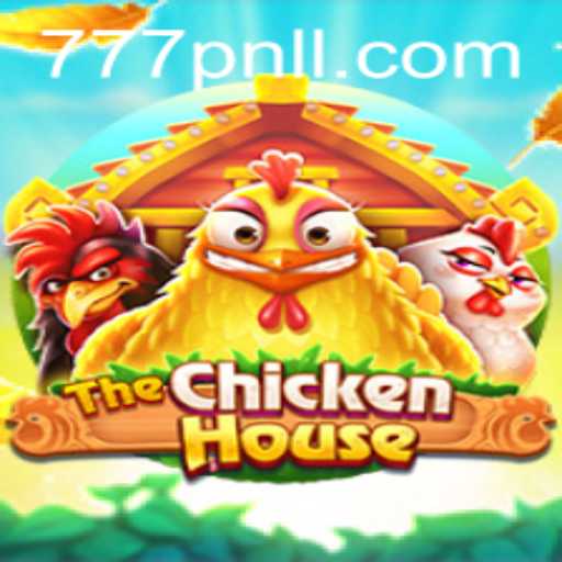 The Exciting World of TheChickenHouse: An In-Depth Look at the Game and Its 777pnl Feature